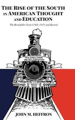 John M. Heffron The Rise of the South in American Thought an (Gebundene Ausgabe)