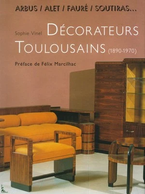 Décorateurs Toulousains, Arbus, Alet, Fauré, Soutiras...