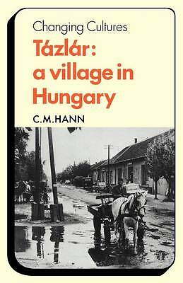 Tázlár: A Village in Hungary Hann Paperback Cambridge University Press