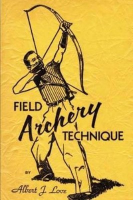 Albert J. Love Albert J Love Field Archery Technique (Paperback)