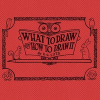 What To Draw And How To Draw It | E. G. Lutz | Taschenbuch | Englisch | 2019