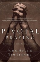 The Pivotal Praying | Connecting With God In Times Of Great Need | Tim Elmore