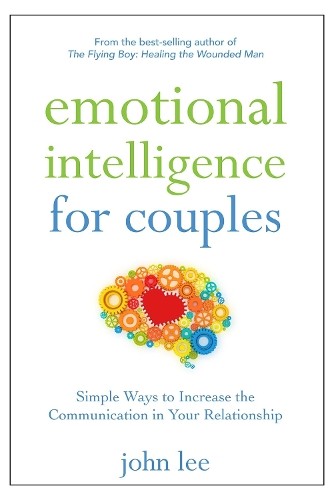 Emotional Intelligence for Couples by John Lee -