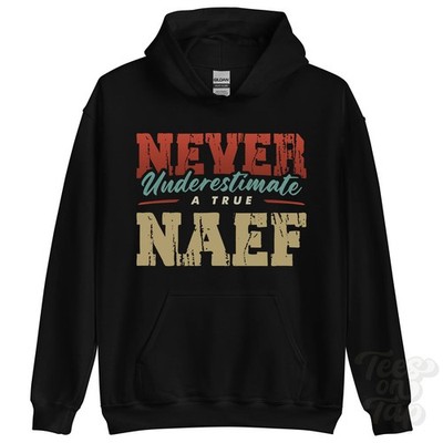 NEVER UNDERSTIMATE A TRUE NAEF HOODIE - Wear Your Name Proudly
