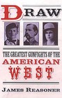 Draw: The Greatest Gunfighters of the American West by James Reasoner (Paperback, 2003)