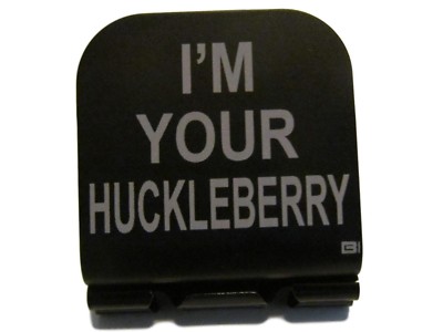 I'M Your Huckleberry Laser Etched Aluminum Hat Clip Brim-it