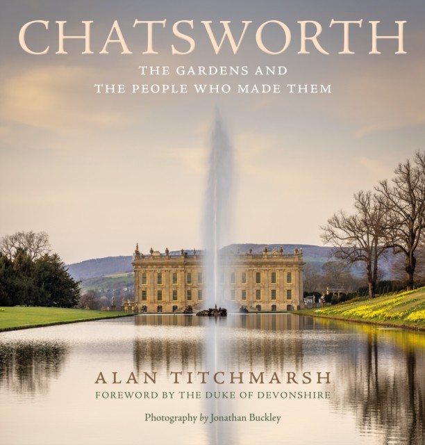 Chatsworth by Alan Titchmarsh (Hardback Book)