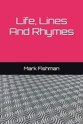 Life, Lines And Rhymes, Fishman, Mark