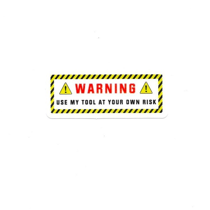 Warning Use My Tool At Your Own Risk Vinyl Sticker Hard Hat Toolbox ...