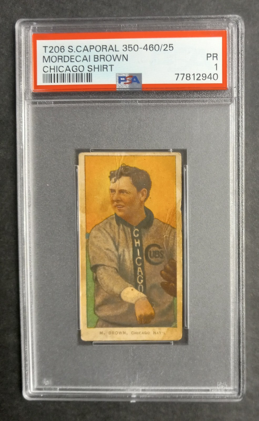 1909-11 T206 - Mordecai Brown - HOF - Sweet Cap. 350-460/25 - POP 3 - PSA 1 PR