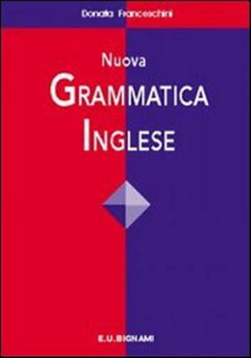 Nuova grammatica inglese - Franceschini Donata