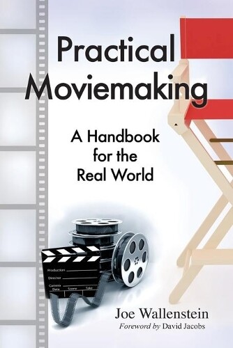 Joe Wallenstein Practical Moviemaking (taschenbuch)