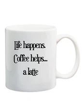 Life happens. Coffee helps... a latte! Corny Coffee Mug Joke 11 Oz Funny Gift