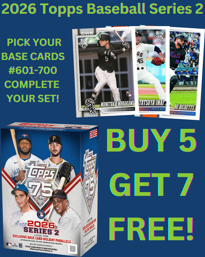 2026 Topps Series 2 ⚾ BASE SINGLES #601-700 ⚾ You Pick & Complete Your Set! 🔥