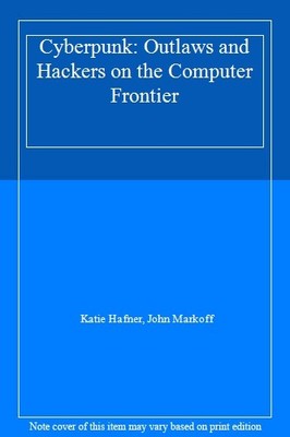 Cyberpunk: Outlaws and Hackers on the Computer Frontier,Katie Ha