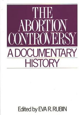 #ad The Abortion Controversy : A Documentary History Hardcover Eva R. $9.78