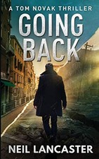 Going Back: Tom Novak Book Three: A T... by Lancaster, Neil Paperback / softback