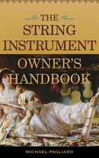 The String Instrument Owner's Handbook by Michael J. Pagliaro (English) Paperbac