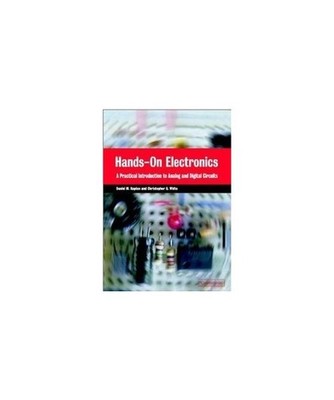 Hands-On Electronics: A Practical Introduction to Analog and Digital Circuits: A