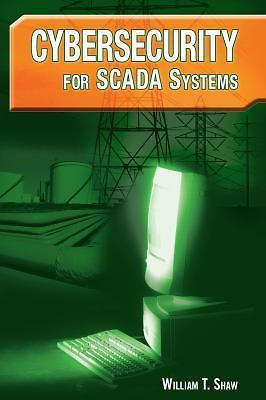 Cybersecurity for SCADA Systems, Shaw, William, 9781593700683