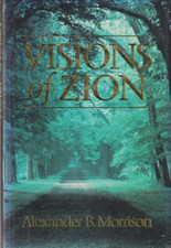 Visions of Zion by Alexander B. Morrison Hardcover New LDS Mormon