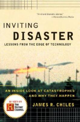 Inviting Disaster: Lessons From the Edge of Technology - Paperback - GOOD