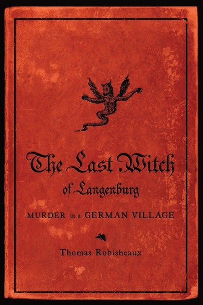 Thomas Robisheaux | The Last Witch Of Langenburg | Taschenbuch | Englisch (2009)-image