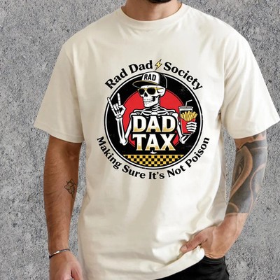 Rad Dad Society Dad Tax Comfort Tee