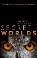 Martin Stevens - Secret Worlds The Extraordinary Senses Of Animals - - G245Z