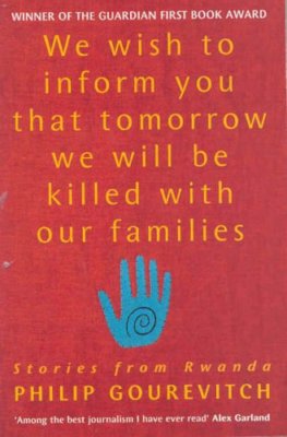 We Wish to Inform You That Tomorrow We Will Be Killed With Our Families,Philip 