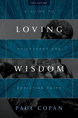 Loving Wisdom: A Guide to Philosophy and Christian Faith .. NEW