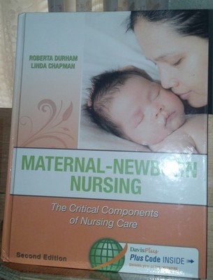 Maternal-Newborn Nursing: The Critical Components of Nursing Care - Durham R...