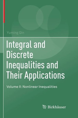 Yuming Qin | Integral and Discrete Inequalities and Their Applications | Buch