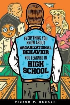 Victor P Becker Everything You Know About Organizational Behavior Yo (Paperback)