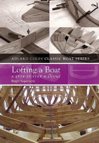 Roger Kopanycia Lofting a Boat (Tascabile) Adlard Coles Classic Boat series