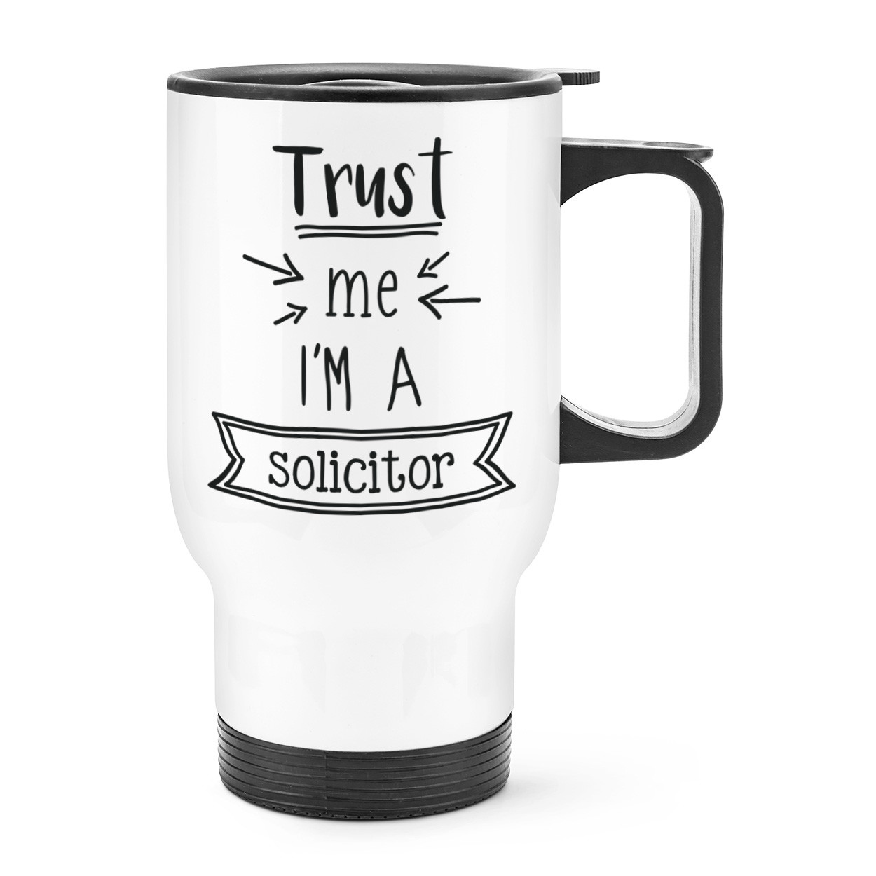 Trust Me I'm A Solicitor Travel Mug Cup With Handle - Funny Best Favourite
