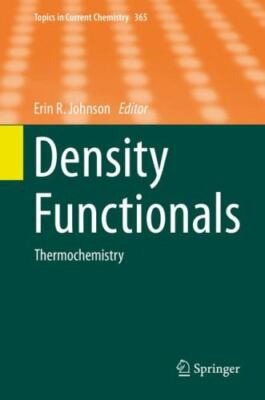 Topics in Current Chemistry: Density Functionals - Thermochemistry by E. Johnson