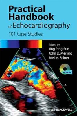 Practical Handbook of Echocardiography: 101 Case Studies by Jing Ping Sun: New