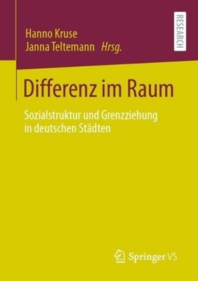 Differenz im Raum: Sozialstruktur und Grenzziehung in deutschen St?dten by Hanno