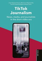 Tiktok Journalism | News, Media, And Journalists In The Short Video Era | Buch