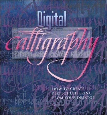 Digital Calligraphy: How to Create Perfect Lettering from Your Desktop - pap...