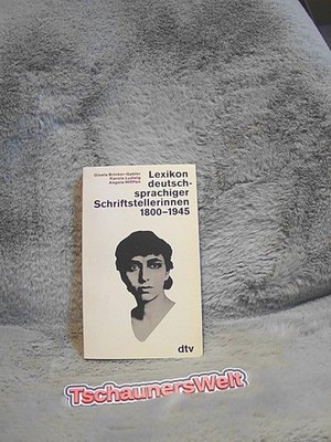 Lexikon deutschsprachiger Schriftstellerinnen : 1800 - 1945 dtv Brinker-Gabler, 