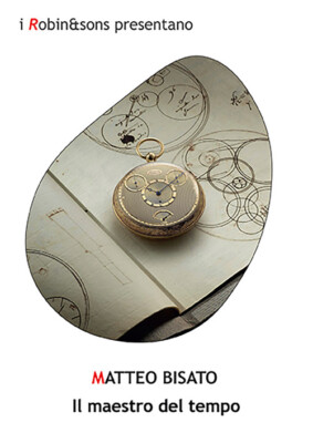 Bücher Matteo Bisato - Der Meister der Zeit - 2023 (Robin&sons)