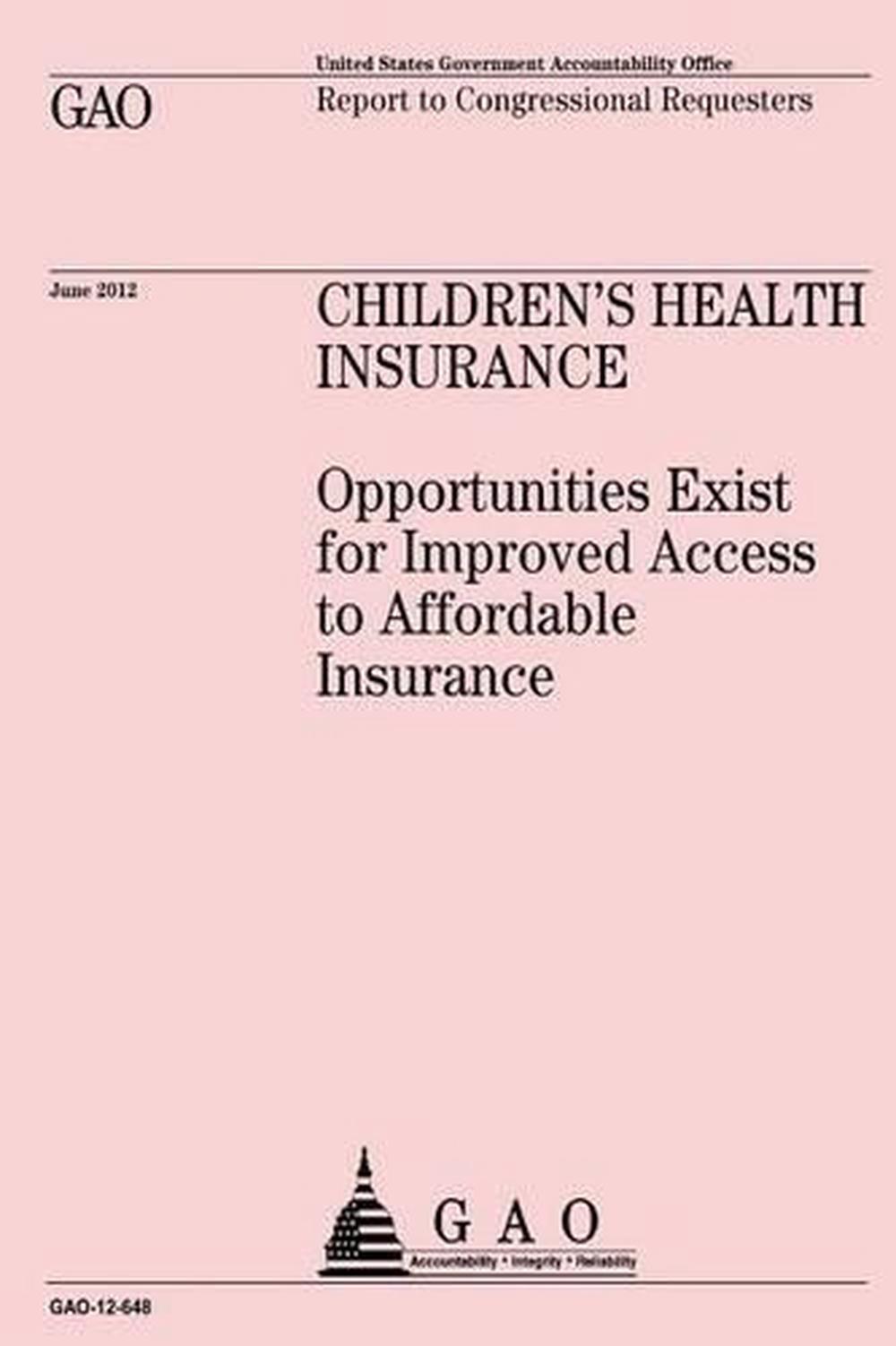 Children's Health Insurance: Opportunities Exist for Improved Access to Affordab