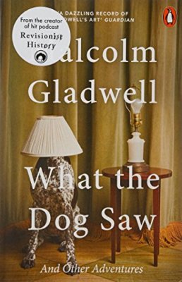 What the Dog Saw: And Other Adventures,Malcolm Gladwell- 9780141044804