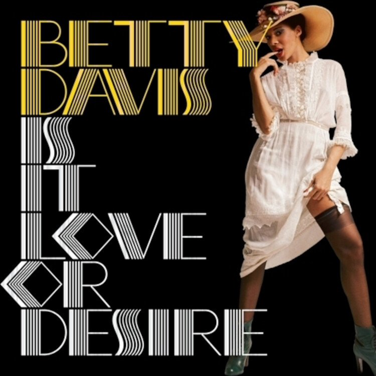 Betty Davis Is It Love Or Desire? (Vinyl LP) 12" Album