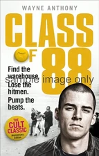 Class of '88: Find the Warehouse, Lose the Hitmen, Pump the Beats by Wayne Anth