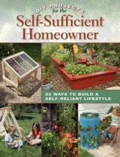 DIY Projects for the Self-Sufficient Homeowner: 25 Ways to Build a Self-R - GOOD