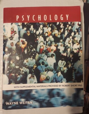 PSYCHOLOGY WITH SUPPLEMENTAL MATERIALS PROVIDED BY ROBERT By Wayne Weiten *VG+*