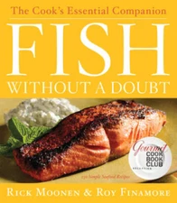 Fish Without a Doubt: The Cook's Essential Companion - Hardcover - GOOD
